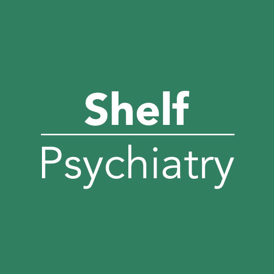 Psychiatry Shelf Exam